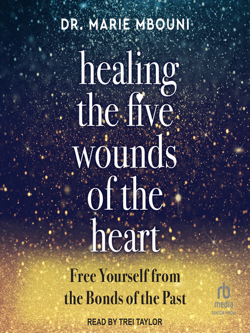 Title details for Healing the Five Wounds of the Heart by Dr. Marie Mbouni - Wait list